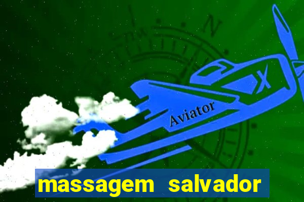 massagem salvador de bahia